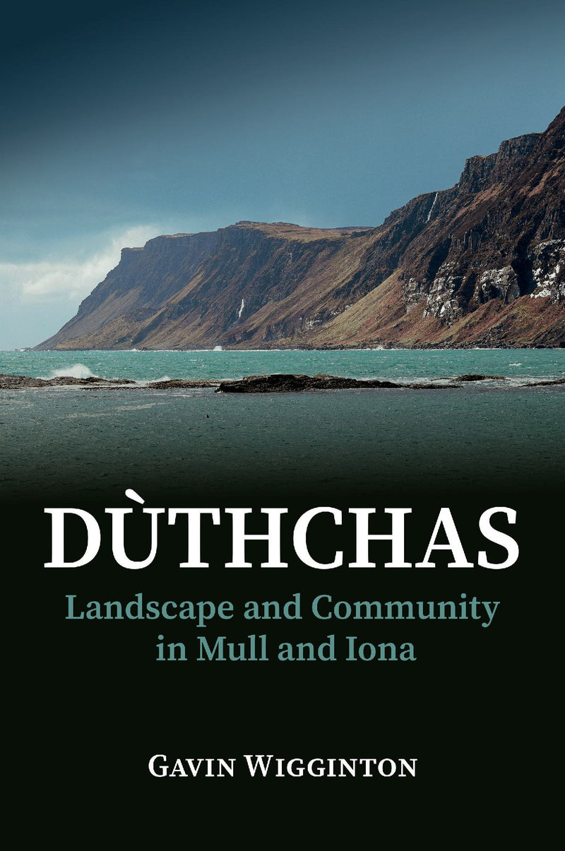 Duthchas - Landscape and Community in Mull and Iona