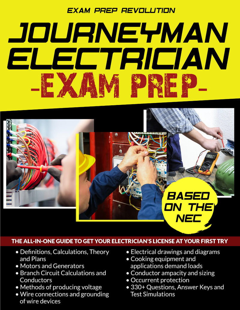 Journeyman Electrician Exam Prep: The All-In-One Guide to Getting Your Electrician's License at Your First Try With Flying Colors. 330+ Questions, Answer Keys, and Test Simulations Based on the NEC