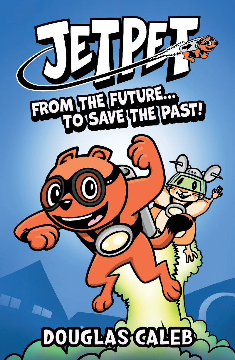 Jet Pet: From The Future To Save The Past!