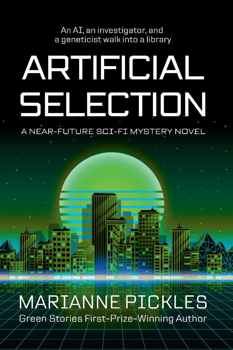 Artificial Selection: A Near-Future Science Fiction Mystery Novel