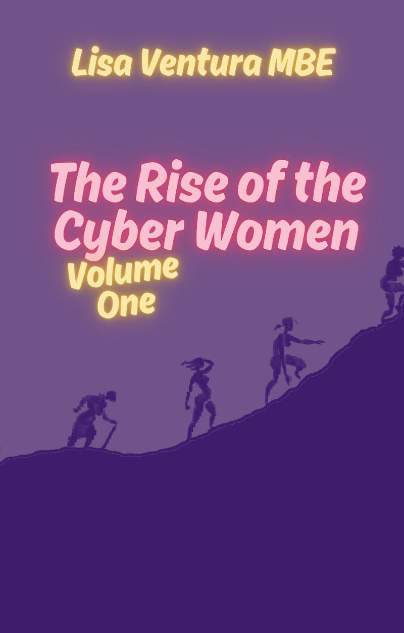 The Rise of the Cyber Women I