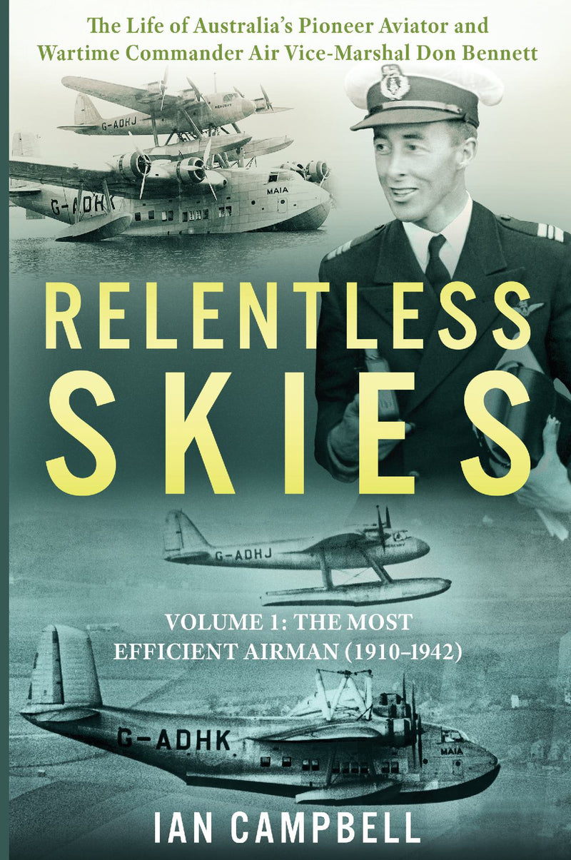 Relentless Skies: Volume 1 - The Most Efficient Airman (1910-1942)