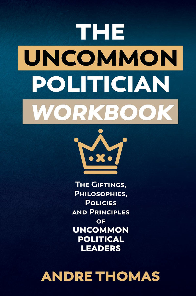 The Uncommon Politician Workbook