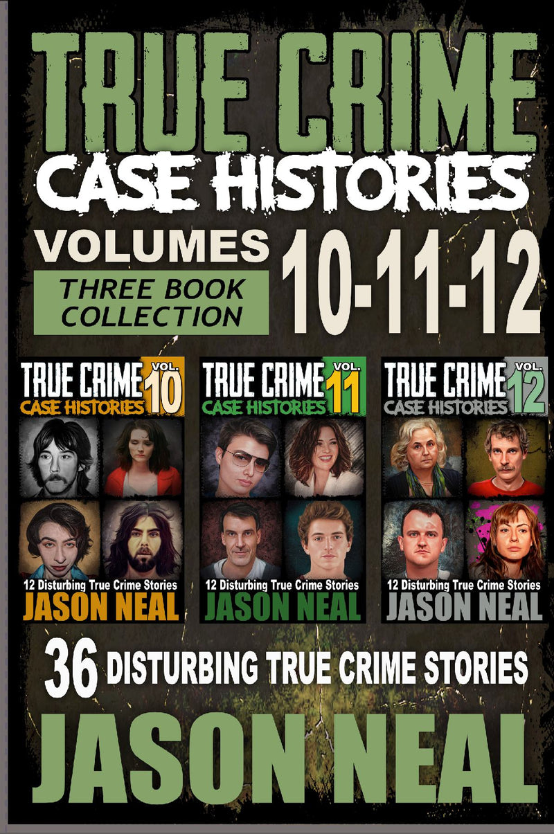 True Crime Case Histories - (Books 10, 11, & 12)