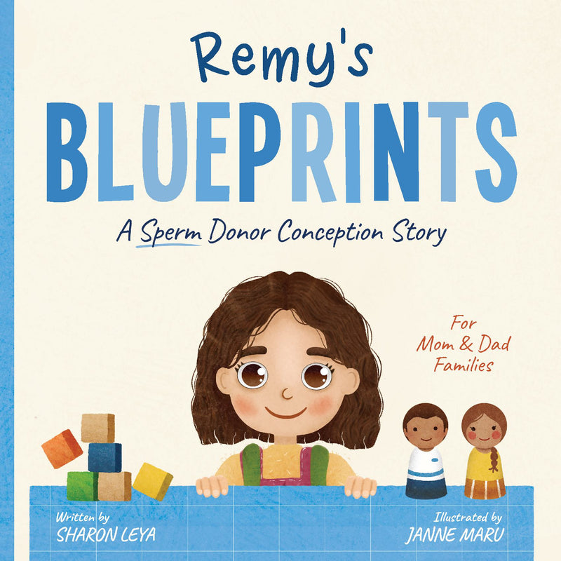 Remy's Blueprints: A (Sperm) Donor Conception Story for Mom/Dad Families