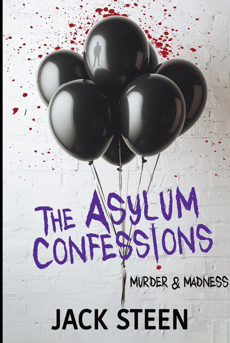 The Asylum Confessions: Murder & Madness