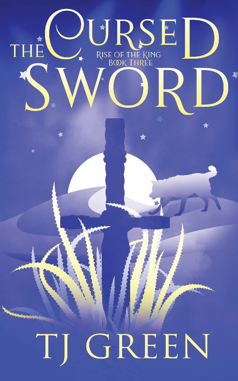 The Cursed Sword: Rise of the King Book 3