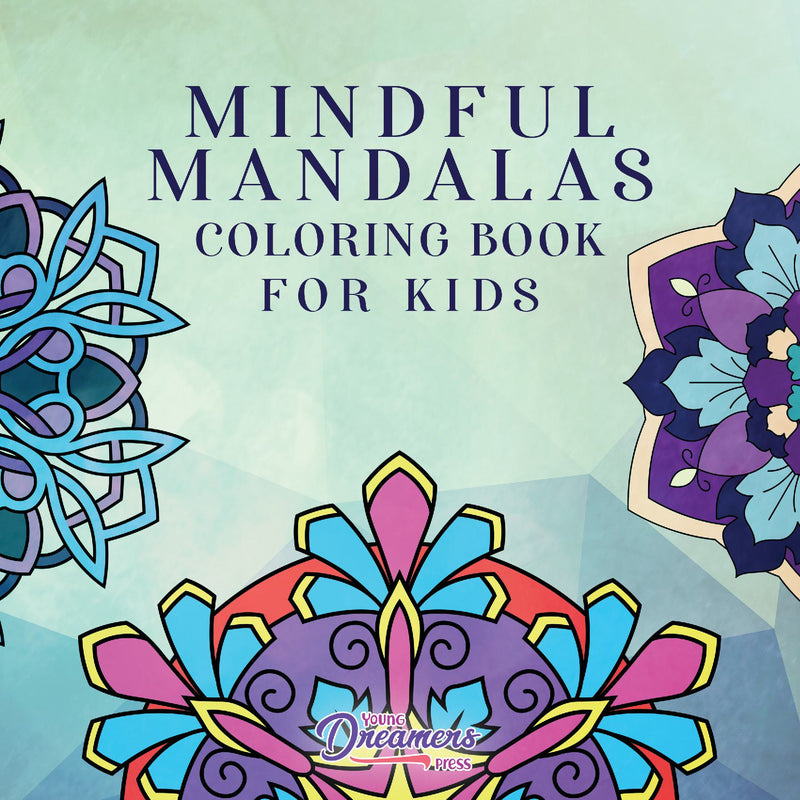 Mindful Mandalas Coloring Book for Kids