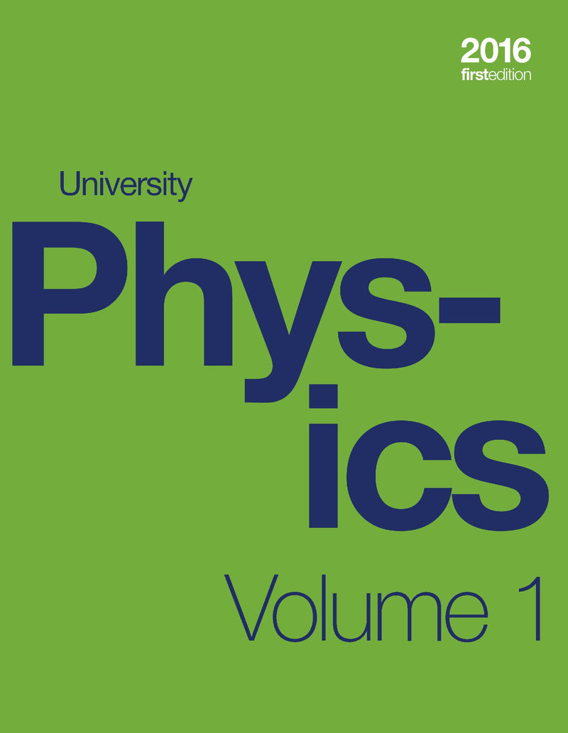 University Physics Volume 1 of 3 (1st Edition Textbook) (hardcover, full color)