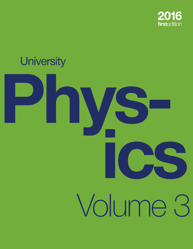 University Physics Volume 3 of 3 (1st Edition Textbook) (hardcover, full color)