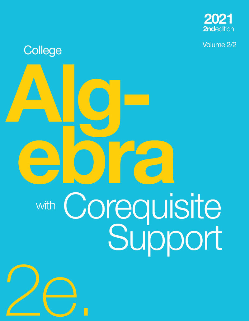 College Algebra 2e with Corequisite Support, Volume 2/2 (paperback, b&w)