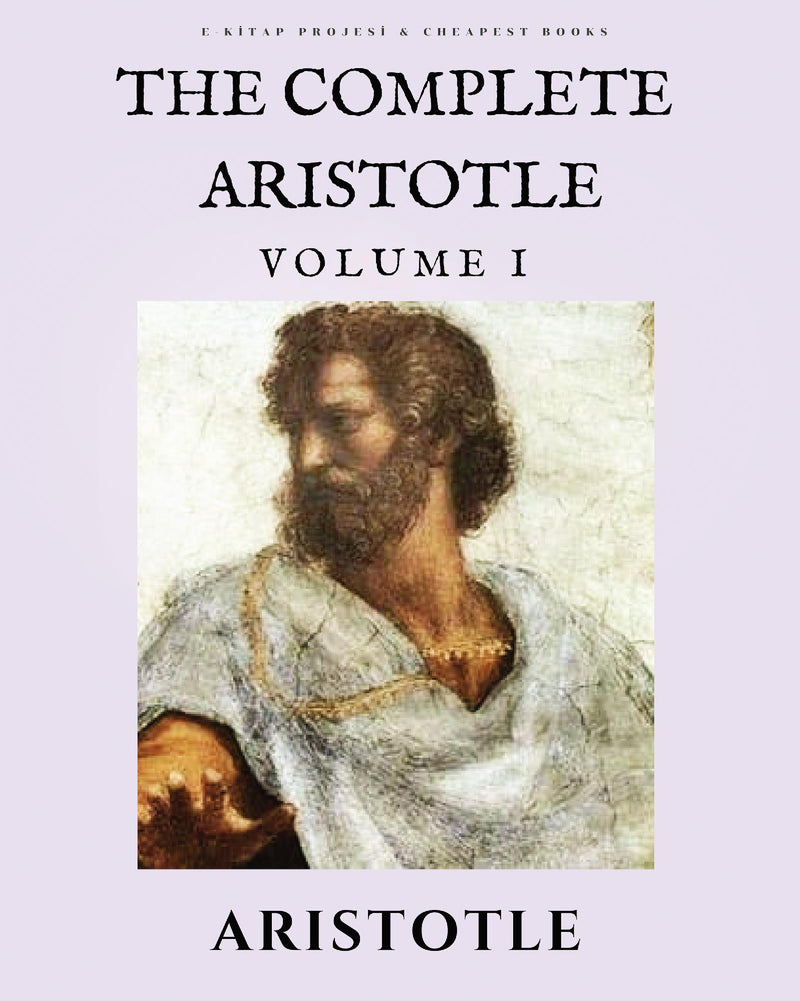 The Complete Aristotle: Volume I