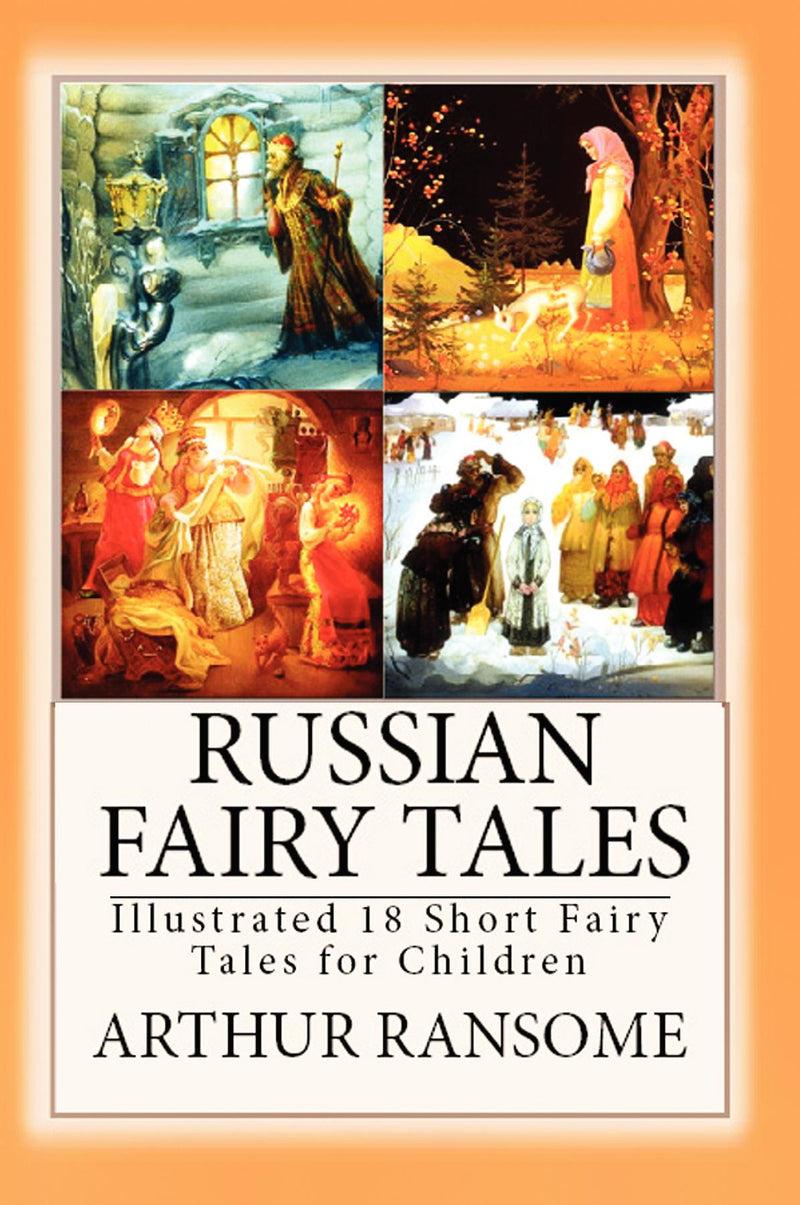 "Russian Fairy Tales: "Illustrated 18 Short Fairy Tales for Children""