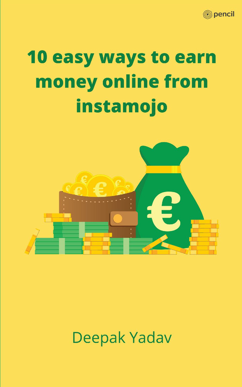 10 easy ways to earn money online from instamojo