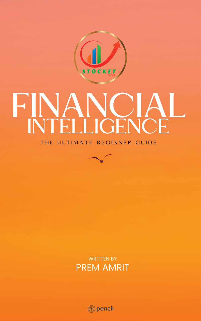 Financial Intelligence: The Ultimate Beginner Guide