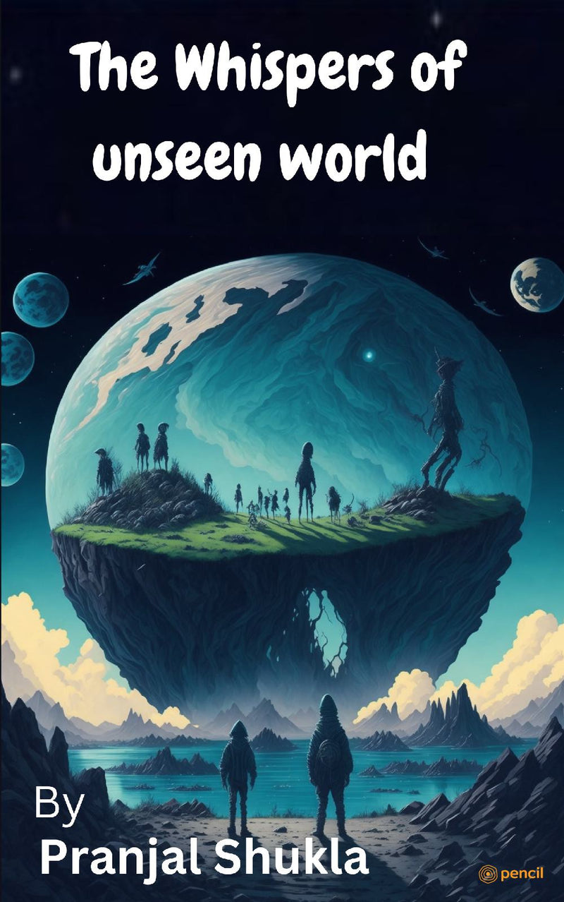 The Whispers of Unseen World