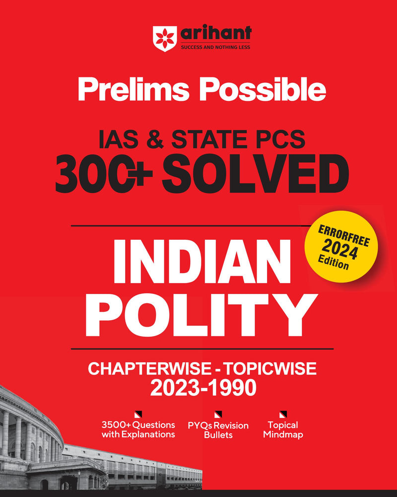 Arihant Prelims Possible IAS and State PCS Examinations 300+ Solved Chapterwise Topicwise (1990-2023) Indian Polity | 3500+ Questions With Explanations | PYQs Revision Bullets | Topical Mindmap | Errorfree 2024 Edition