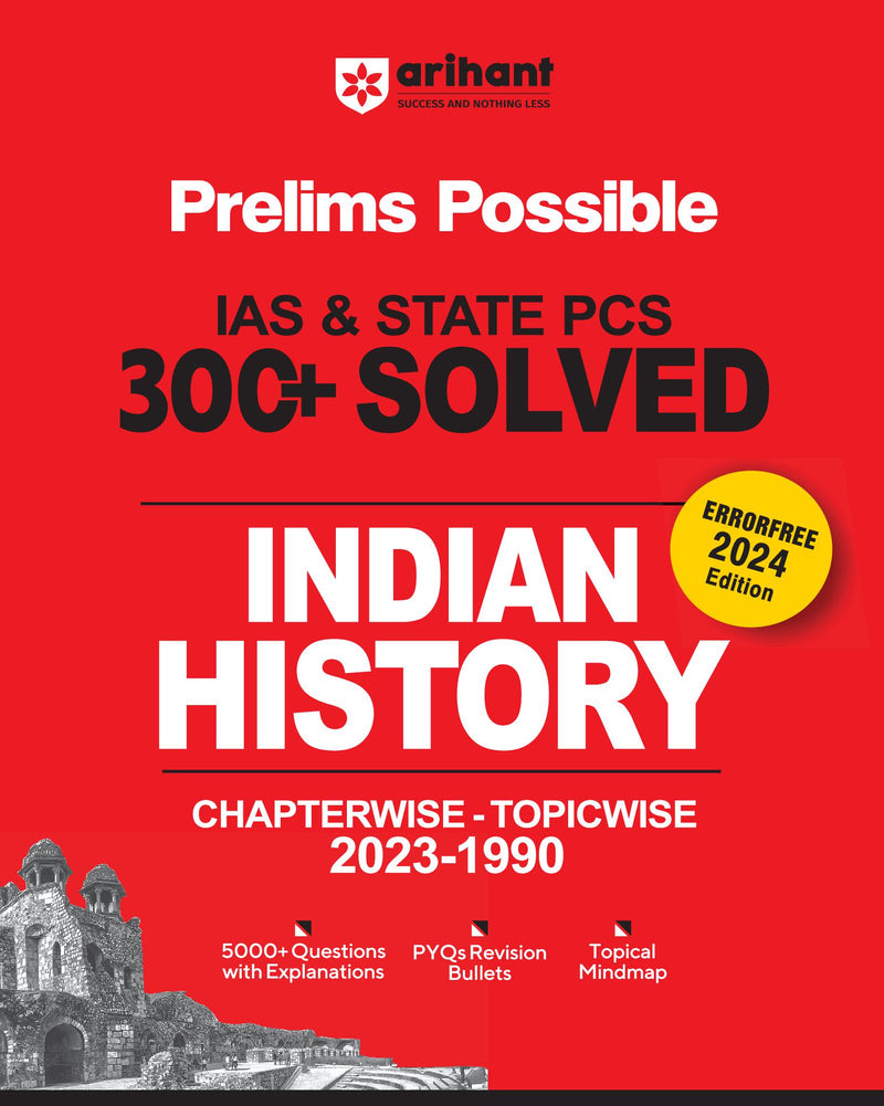 Arihant Prelims Possible IAS and State PCS Examinations 300+ Solved Chapterwise Topicwise (1990-2023) Indian History | 5000+ Questions With Explanations | PYQs Revision Bullets | Topical Mindmap | Errorfree 2024 Edition