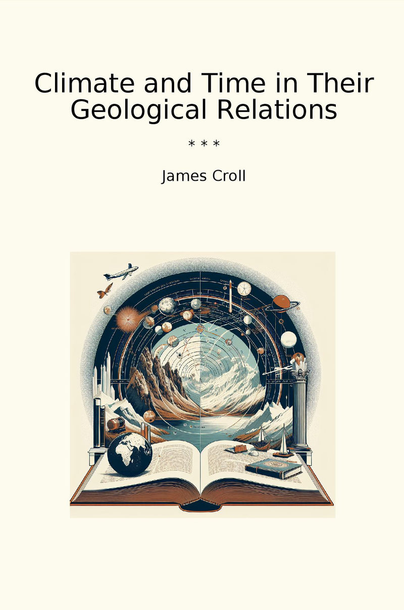 Climate and Time in Their Geological Relations