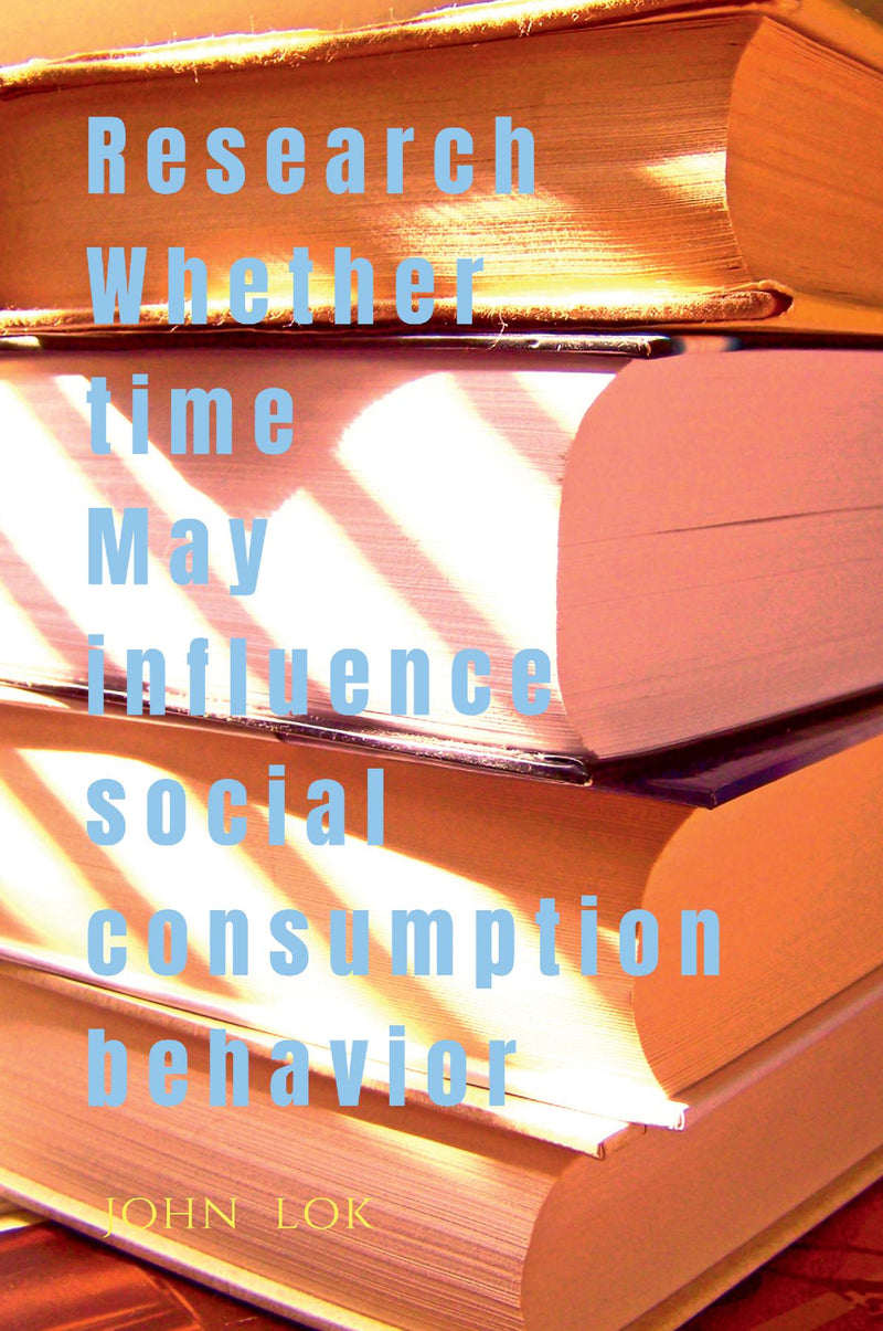 Research Whether Time May Influence Social Consumption Behavior