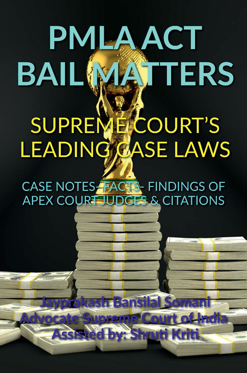 PMLA ACT BAIL MATTERS- SUPREME COURT'S LEADING CASE LAWS