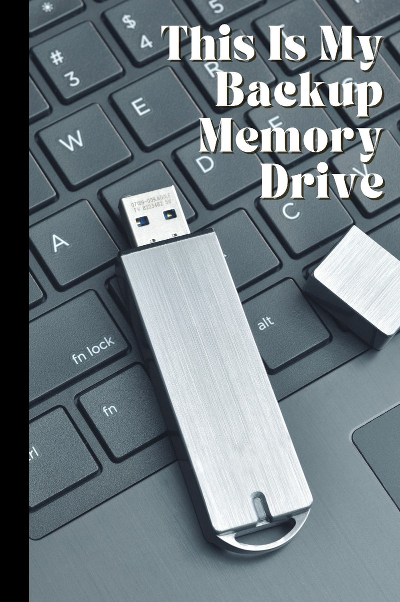 This Is My Backup Memory Drive