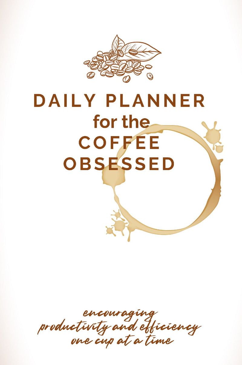 Daily Planner for the Coffee Obsessed