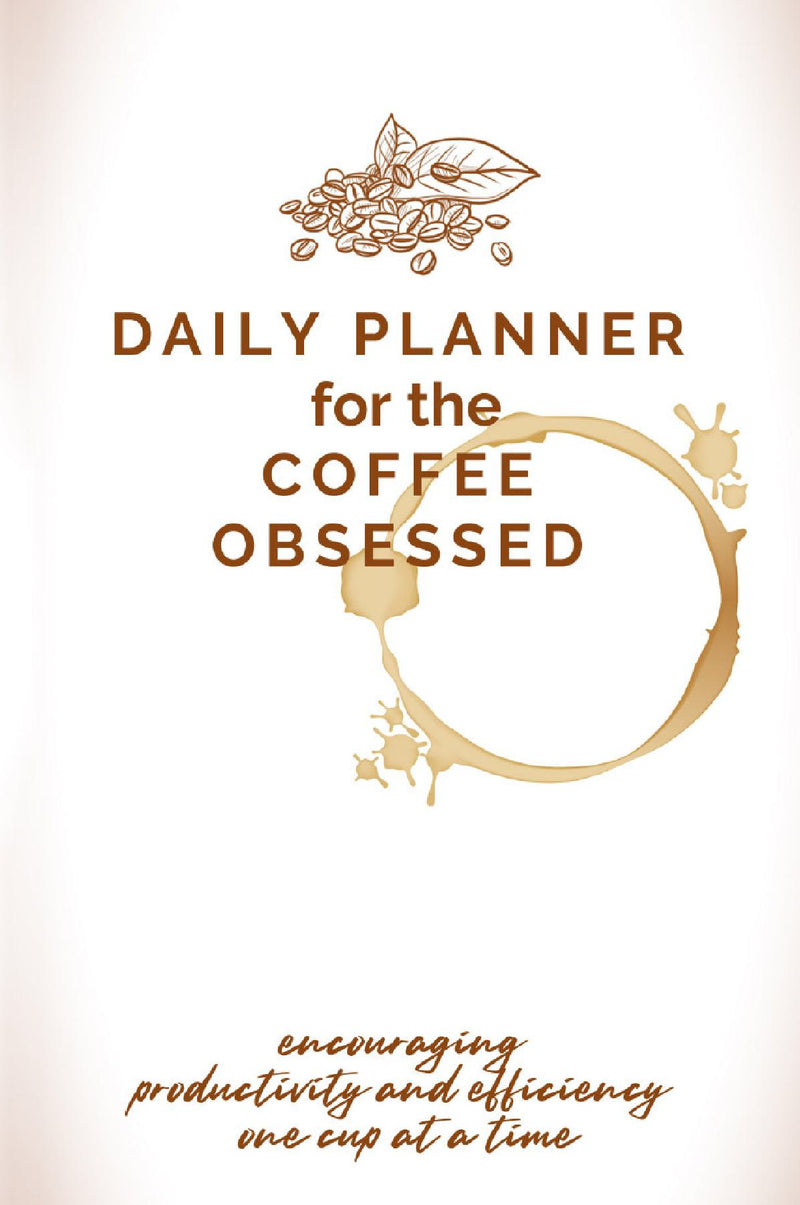 Daily Planner for the Coffee Obsessed