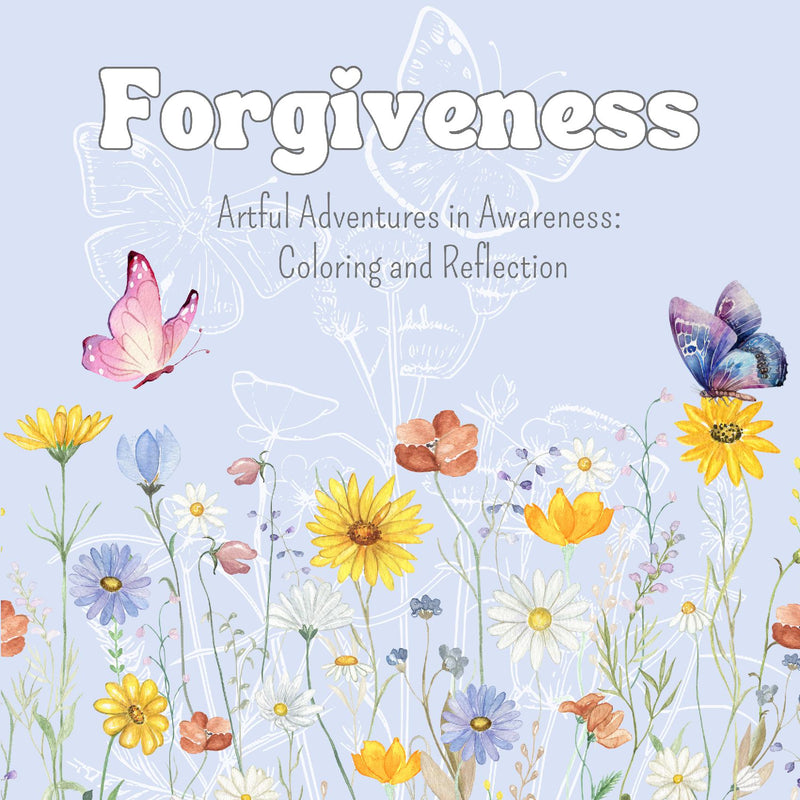 Artful Adventures in Awareness - Forgiveness