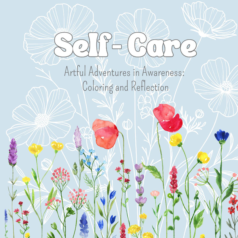 Artful Adventures in Awareness - Self-Care