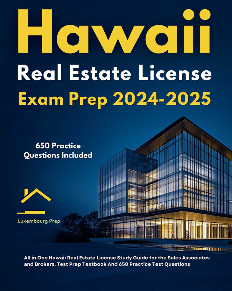 Hawaii Real Estate License Exam Prep 2024-2025 All in One Hawaii Real Estate License Study Guide for the Sales Associates and Brokers. Test Prep Textbook And 650 Practice Test Questions 