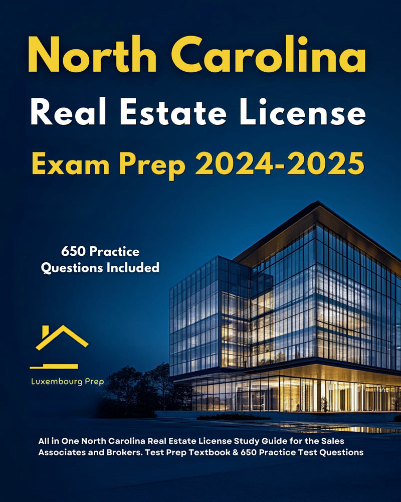 North Carolina Real Estate License Exam Prep 2024-2025 All in One North Carolina Real Estate License Study Guide for the Sales Associates & Brokers. Test Prep Textbook & 650 Practice Test Questions 