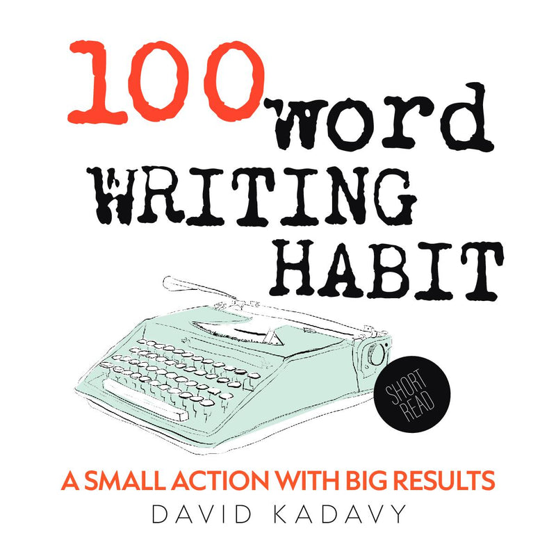 100-Word Writing Habit: A Small Action With Big Results (Short Read)