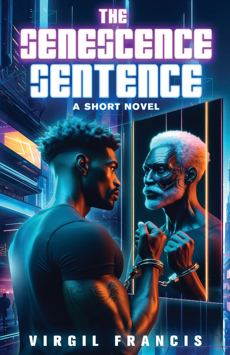 The Senescence Sentence: A Short Novel