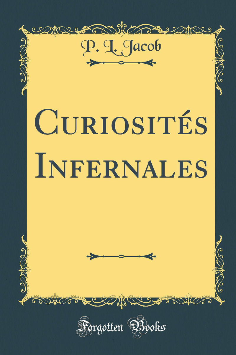 Curiosités Infernales (Classic Reprint)