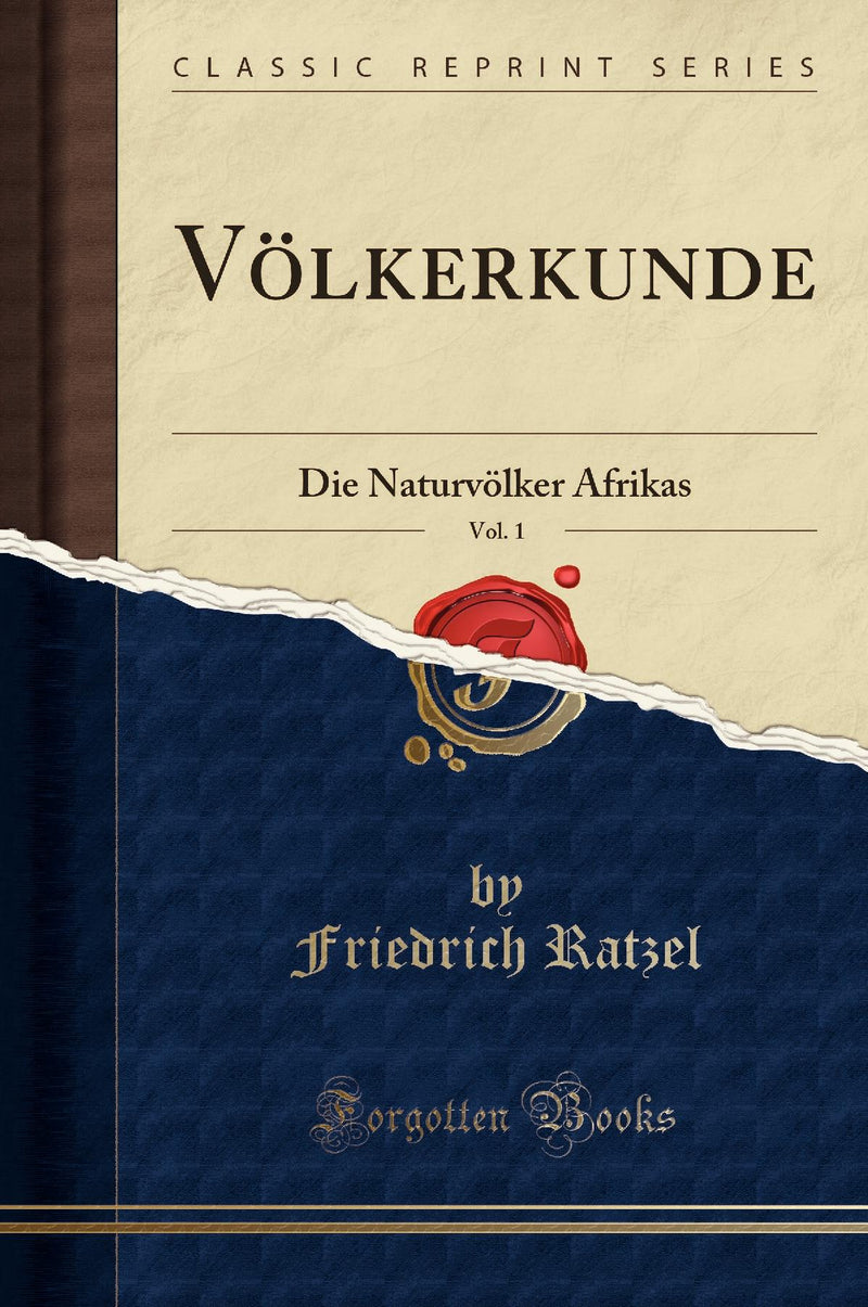 Völkerkunde, Vol. 1: Die Naturvölker Afrikas (Classic Reprint)